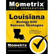 Louisiana Biology Eoc Success Strategies Study Guide: Louisiana Eoc Test Review for the Louisiana End-Of-Course Exams
