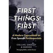 First Things First: A Modern Coursebook on Free Speech Fundamentals