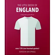The Little Book of England: Over 170 Lion-Hearted Quotes!