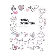Hello, Beautiful - Express Your Love: I Love You Journal for Women, Girlfriend and Lover - Good Way to Track Goals