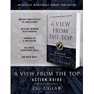 A View from the Top Action Guide: Your Guide to Moving from Success to Significance