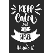 Keep Calm And Let STEVEN Handle It: Lined Journal, 110 Pages, 6 x 9, STEVEN Personalized Name Notebook Gift Idea, Pink