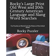 Rocky’’s Large Print Old West and 20th Century American Language and Slang Word Searches: Fun Puzzles on Words from the