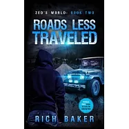 Zed&rsquo;&rsquo;s World Book Two: Roads Less Traveled