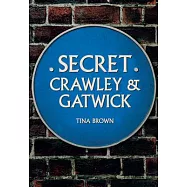 Secret Crawley and Gatwick