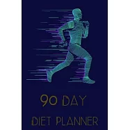 90 Days Exercise and Diet Journal Daily Food and Weight Loss Diary: 3 Month Tracking Meals Planner Fitness Workout