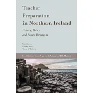 Teacher Preparation in Northern Ireland: History, Policy and Future Directions