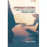 Approximate Gestures: Infinite Spaces in the Fiction of Percival Everett