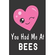 You Had Me At Bees: Bee Notebook For Apiarists and Enthusiasts