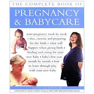 The Complete Book of Pregnancy & Babycare: Your Pregnancy Week by Week; Diet, Exercise and Preparing for the Birth