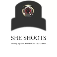 She Shoots shooting log book tracker for the angry mom: Shooting women’’s firearm practice and tracking log book for