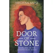 Door of Stone: Book One of the Juniper Holt Series