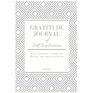 Gratitude Journal of Self Exploration: Journal with 75 Prompts for self exploration and personal growth