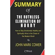 Summary of The Ruthless Elimination of Hurry By John Mark Comer - How to Stay Emotionally Healthy and Spiritually Alive