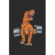 Funny Animal Fitness - T-Rex Angry Deadlift: Workout Log Book, Healthy Diet With Funny Animal Gifts For Women and Men