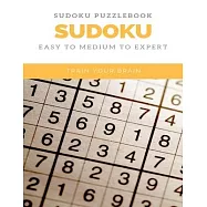 Sudoku Puzzlebook Sudoku Easy to Medium to Expert Train Your Brain: sudoku puzzle books easy to medium for adults for