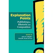 Explanation Points: Publishing in Rhetoric and Composition