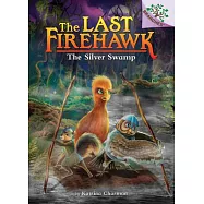 The Silver Swamp: A Branches Book (the Last Firehawk #8)