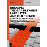 Bridging the Gap Between Late Latin and Early Old French: Empirical Investigations of (Morpho)Syntactic Changes