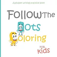 Alphabet writing Practice book For kids: Follow Alphabet & coloring: Children&rsquo;&rsquo;s Activity Books: Dot Alphabet -Coloring