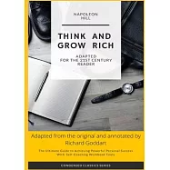 Think and Grow Rich by Napoleon Hill: The Ultimate Guide to Achieving Powerful Personal Success, with Self-Coaching