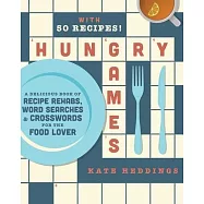 Hungry Games: A Delicious Book of Recipe Rehabs, Word Searches, and Crosswords for the Food Lover