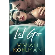 Let Go: Book 3 of The Young and Privileged of Washington, DC Series
