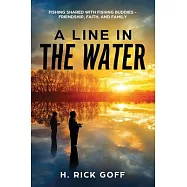 A Line in the Water by H. Rick Goff