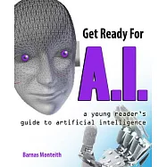 Get Ready for AI: A Young Reader&rsquo;&rsquo;s Guide to Artificial Intelligence