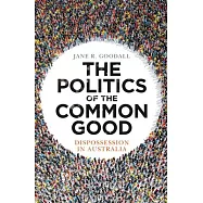 The Politics of the Common Good: Dispossession in Australia