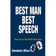 Best Man, Best Speech: How to Be the Best Best Man