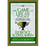 The Game of Life and How to Play It (Condensed Classics): The Timeless Classic on Successful Living
