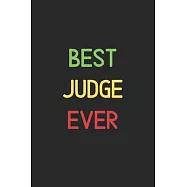 Best Judge Ever: Lined Journal, 120 Pages, 6 x 9, Funny Judge Notebook Gift Idea, Black Matte Finish (Best Judge Ever