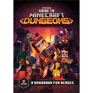 Guide to Minecraft Dungeons: A Handbook for Heroes