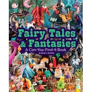 Fairy Tales and Fantasies: A Can-You-Find-It Book