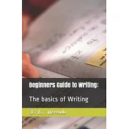Beginners Guide to Writing: : The basics of Writing