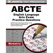 Abcte English Language Arts Exam Practice Questions: Abcte Practice Tests & Exam Review for the American Board for