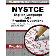 NYSTCE English Language Arts Practice Questions: NYSTCE Practice Tests & Exam Review for the New York State Teacher