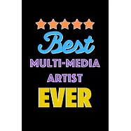 Best Multi Media Artist Evers Notebook - Multi Media Artist Funny Gift: Lined Notebook / Journal Gift, 120 Pages, 6x9