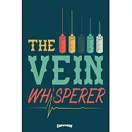 My Vein Whisperer Calendar: Calendar, Diary or Journal Gift for Phlebologists, Vein Doctors, Dedicated Nurses