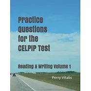 Practice Questions for the CELPIP Test: Reading & Writing Volume 1