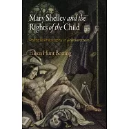 Mary Shelley and the Rights of the Child: Political Philosophy in "frankenstein"