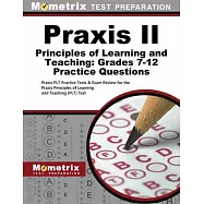Praxis II Principles of Learning and Teaching: Grades 7-12 Practice Questions: Praxis Plt Practice Tests & Exam Review