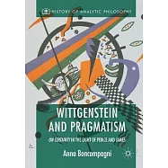 Wittgenstein and Pragmatism: On Certainty in the Light of Peirce and James