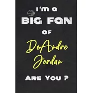 I’’m a Big Fan of DeAndre Jordan Are You ? - Notebook for Notes, Thoughts, Ideas, Reminders, Lists to do, Planning(for