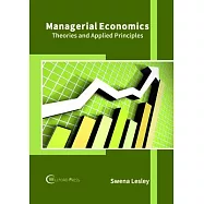 Managerial Economics: Theories and Applied Principles