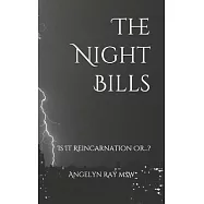 The Night Bills: Is It Reincarnation Or...?