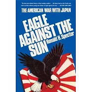 Eagle Against the Sun: The American War with Japan