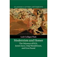 Modernism and Homer: The Odysseys of H.D., James Joyce, Osip Mandelstam, and Ezra Pound
