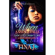 When A Savage Falls For a Good Girl: A Crazy Hood Love